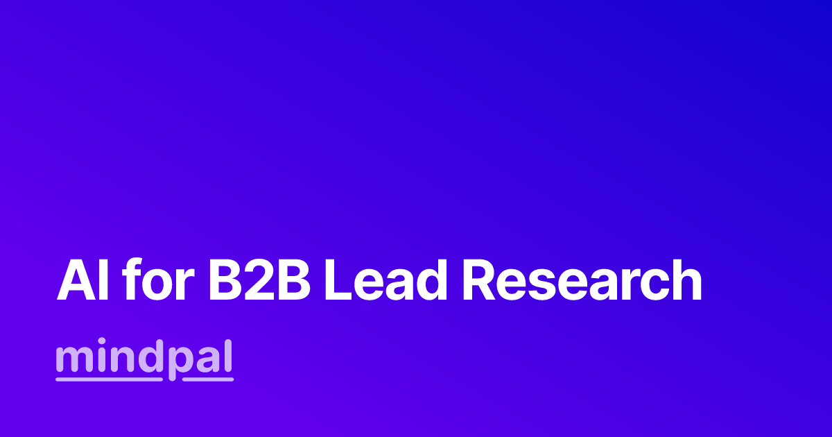 The Ultimate Guide to AI-Powered B2B Lead Research