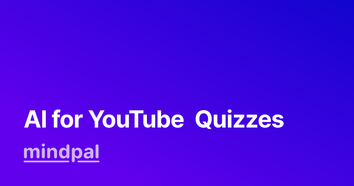 The Ultimate Guide to Creating Quizzes from YouTube Videos with AI