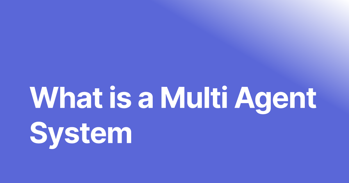 What is a Multi Agent System